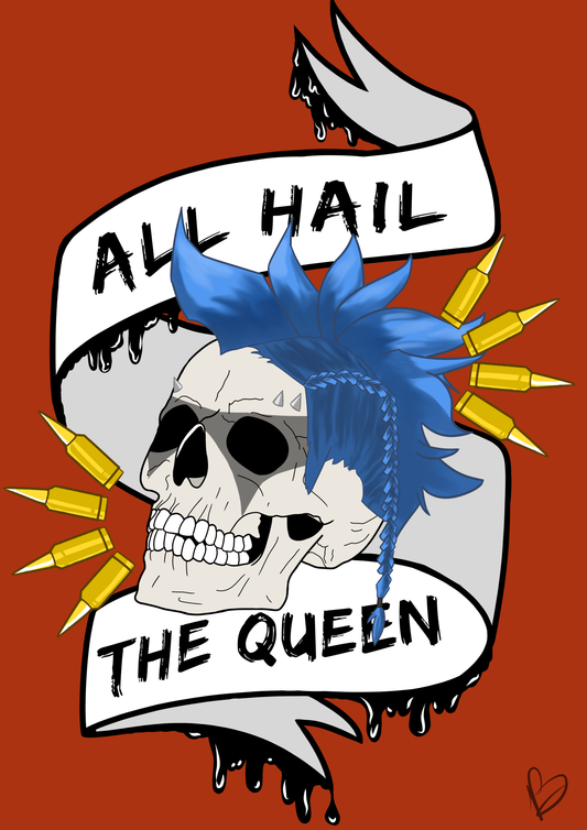 All Hail The Queen Print
